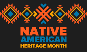 November is Native American and Alaska Native Heritage Month