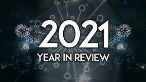 2021 (A Year in Review)